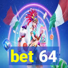 bet 64